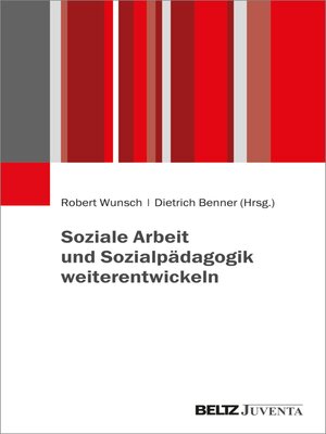 cover image of Soziale Arbeit und Sozialpädagogik weiterentwickeln